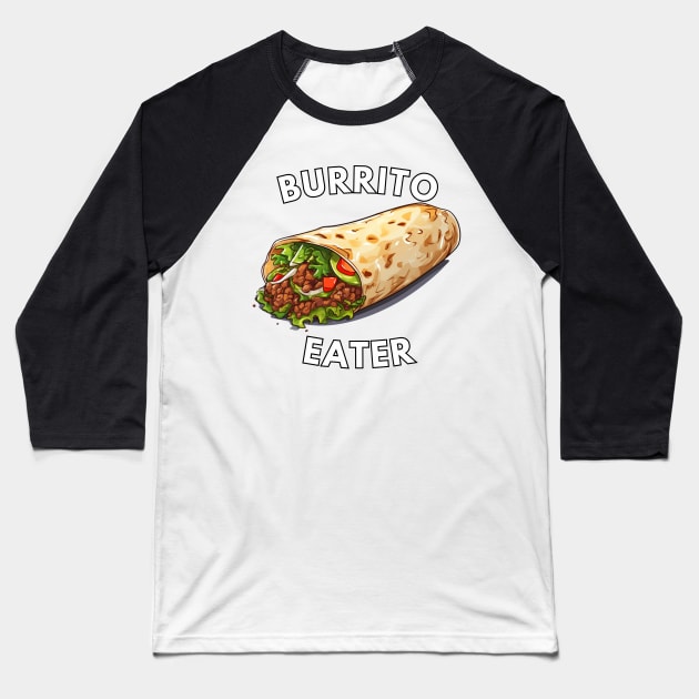 Burrito Eater Baseball T-Shirt by NatashaCuteShop